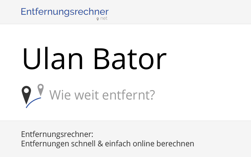 Wo liegt Ulan Bator, Mongolei? Entfernung, Land & Karte