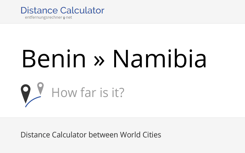 Benin » Namibia : Distance, Miles and Kilometer