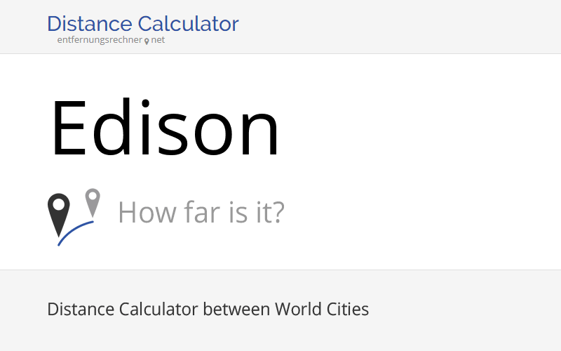 Where is Edison, United States located? Distance, Country & Map