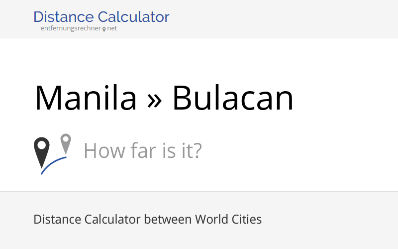 Manila » Bulacan (Philippines): Distance, Miles and Kilometer