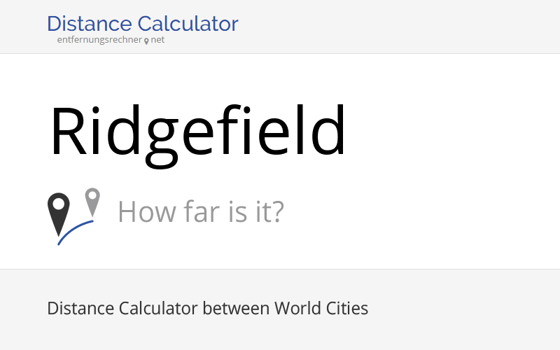 Where is Ridgefield, United States located? Distance, Country & Map