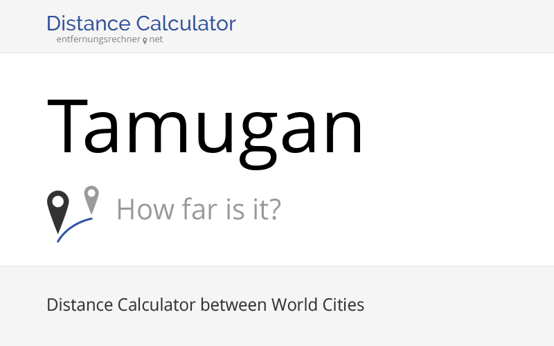 Where is Tamugan, Philippines located? Distance, Country & Map