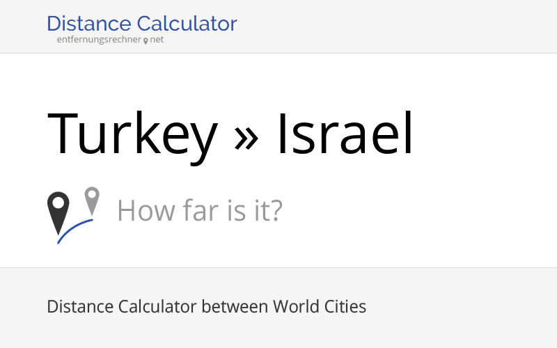 Turkey » Israel : Distance, Miles and Kilometer