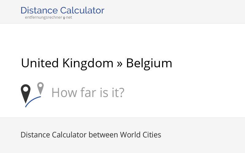 United Kingdom » Belgium : Distance, Miles and Kilometer