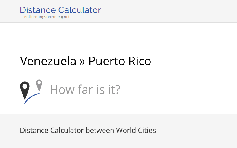 Venezuela » Puerto Rico : Distance, Miles and Kilometer
