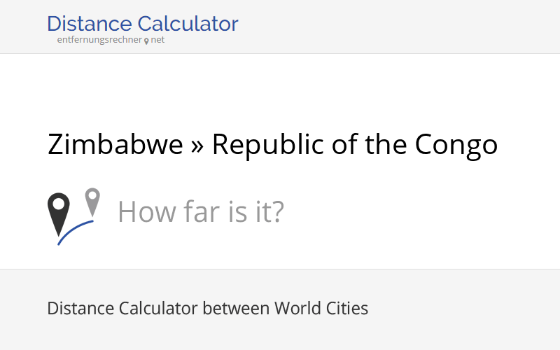 Zimbabwe » Republic of the Congo : Distance, Miles and Kilometer