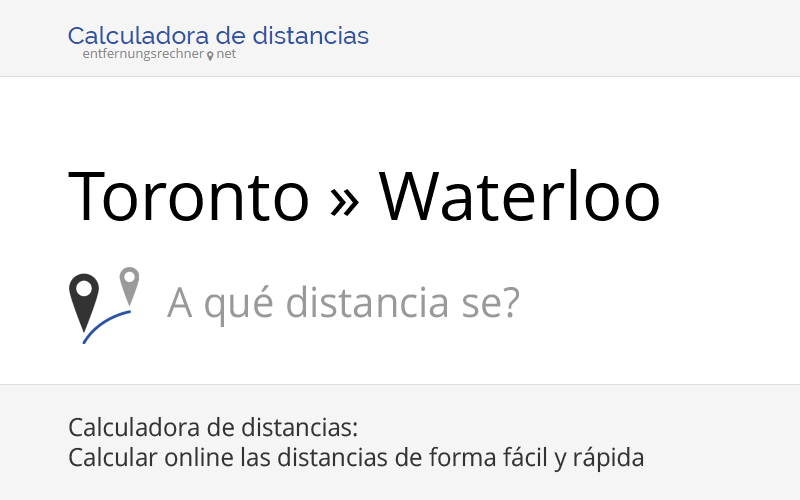 Toronto » Waterloo (Canadá): Distancia, recorrido, kilómetros